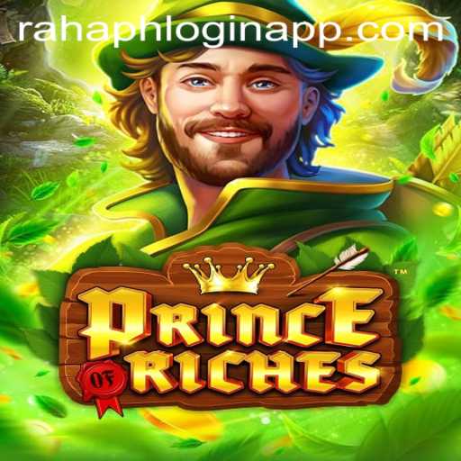 Discover the Exciting World of PrinceOfRiches with Rahaph Login App: Your Gateway to Adventure
