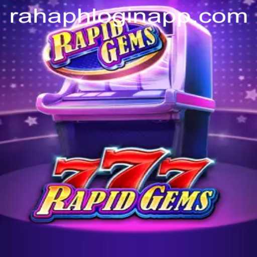 Discover the Thrills of RapidGems777 with Rahaph Login App