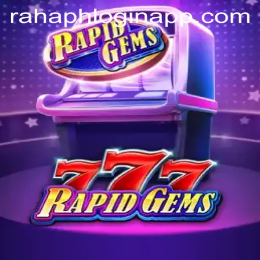 Discover the Thrills of RapidGems777 with Rahaph Login App