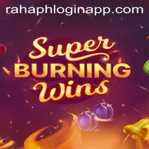 Exploring the Thrills of SuperBurningWins and Navigating the Rahaph Login App